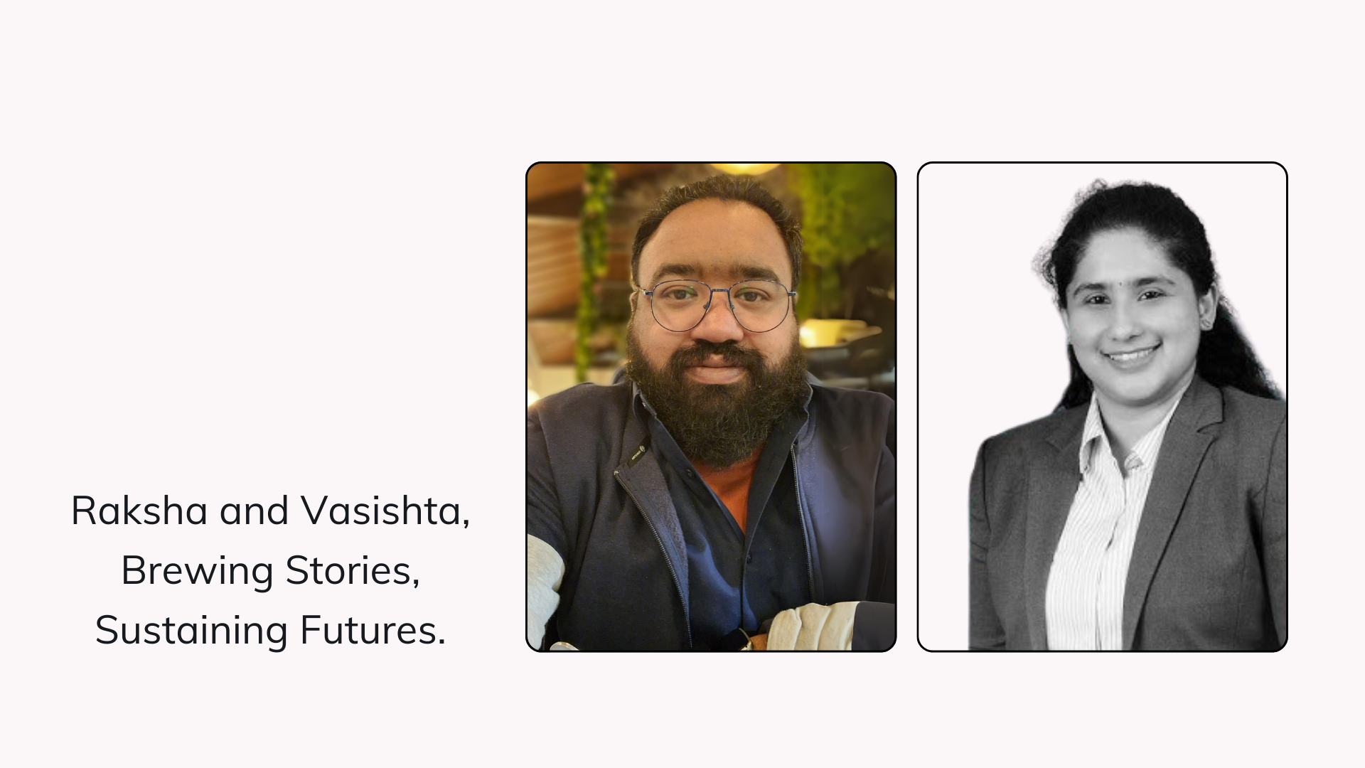 Raksha and Vasishta - Founders of FarmtoCups